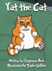 Yat the Cat: Short Vowel A Sound By Stephanie Marie Bunt, Taylor Gallion (Illustrator) Cover Image