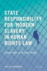 State Responsibility for Modern Slavery in Human Rights Law: A Right Not to Be Trafficked By Jovanovic Cover Image