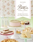 Butter Baked Goods: Nostalgic Recipes From a Little Neighborhood Bakery: A Cookbook By Rosie Daykin Cover Image