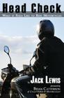 Head Check: What It Feels Like to Ride Motorcycles By Jack Lewis, Brian Catterson (Contribution by) Cover Image