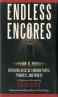 Endless Encores: Repeating Success Through People, Products, and Profits By Ken Goldstein Cover Image