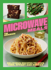 Microwave Meals: Delicious Recipes to Save Time, Effort and Energy By Tim Anderson Cover Image