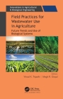 Field Practices for Wastewater Use in Agriculture: Future Trends and Use of Biological Systems (Innovations in Agricultural & Biological Engineering) Cover Image