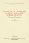 A Critical Edition of the Old Provençal Epic Daurel Et Beton: With Notes and Prolegomena (North Carolina Studies in the Romance Languages and Literatu #108) By Arthur S. Kimmel (Editor) Cover Image