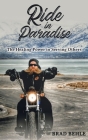 Ride In Paradise: The Healing Power In Serving Others Cover Image