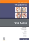 Nerve Injuries, an Issue of Orthopedic Clinics: Volume 53-2 (Clinics: Internal Medicine #53) By Frederick M. Azar (Editor) Cover Image