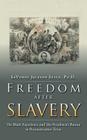 Freedom After Slavery: The Black Experience and the Freedmen's Bureau in Reconstruction Texas By Lavonne Jackson Leslie Ph. D., Lavonne Jackson Leslie Cover Image