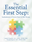 The Essential First Step: Standardization of Session Notes in ABA Therapy By Jennifer Fitzpatrick, Christina Imgrund Cover Image