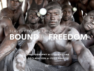 Bound to Freedom: Slavery to Liberation Cover Image