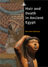 Hair and Death in Ancient Egypt: The Mourning Rite in the Times of the Pharaohs By Maria Rosa Valdesogo Cover Image