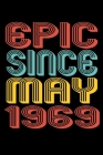 Epic Since May 1969: Perfect Birthday Gift for 51 Year Old Men and Women By Susan Gusman Publishing Cover Image