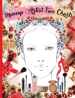 Makeup Artist Face Charts: Practice book for Makeup Lovers from Beginner to Professional, to Organize and Plan their Designs. Blank Makeup Face C Cover Image