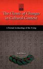 The Classic of Changes in Cultural Context: A Textual Archaeology of the Yi Jing (Cambria Sinophone World) By Scott Davis Cover Image