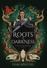 Roots of Darkness By Demi Winters Cover Image