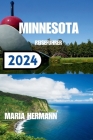 Minnesota Reiseführer 2024: Enthüllung der lebendigen Stadt Minnesota By Maria Hermann Cover Image