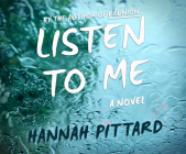 Listen to Me By Hannah Pittard, Xe Sands (Narrated by) Cover Image