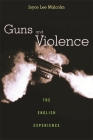 Guns and Violence: The English Experience Cover Image