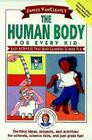 Janice Vancleave's the Human Body for Every Kid: Easy Activities That Make Learning Science Fun (Science for Every Kid #108) By Janice VanCleave Cover Image