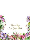Please Sign Our Guest Book: Pretty Colorful Flower Design Log Book for Guests By Rainbow Cloud Press Cover Image