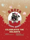 Greta The Happy-Maker Celebrates The Holidays Cover Image