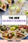 The New Sacred Cookbook: A Culinary Journey Through Sacred Recipes Cover Image