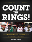 Count the Rings!: Inside Boston's Wicked Awesome Reign as the City of Champions By Bob Halloran Cover Image