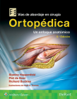 Vías de abordaje de cirugía ortopédica.Un enfoque anatómico By Stanley Hoppenfeld, MD, Dr. Piet de Boer, MD, Dr. Richard Buckley, MD Cover Image