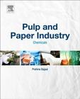 Pulp and Paper Industry: Chemicals By Pratima Bajpai Cover Image