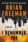I Remember You: A Thriller By Brian Freeman Cover Image
