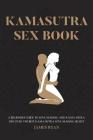 Kamasutra Sex Books: A Beginners Guide to Love Making and Kama Sutra. Discover The Best Kama Sutra Love Making Secret By James Ryan Cover Image