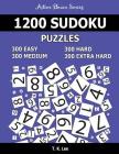 1,200 Sudoku Puzzles. 300 Easy, 300 Medium, 300 Hard and 300 Extra Hard: Active Brain Series Book By T. K. Lee Cover Image