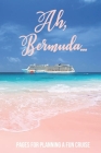 Aah, Bermuda: Pages for Planning a Fun Cruise By Dee Mack Cover Image