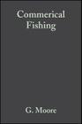 Commerical Fishing: The Wider Ecological Impacts (British Ecological Society Ecological Issues #4) By G. Moore (Editor), Simon Jennings (Editor) Cover Image