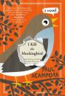 I Kill the Mockingbird By Paul Acampora Cover Image
