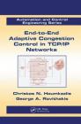 End-To-End Adaptive Congestion Control in TCP/IP Networks (Automation and Control Engineering) By Christos N. Houmkozlis, George A. Rovithakis Cover Image