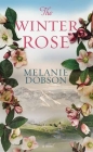 The Winter Rose By Melanie Dobson Cover Image