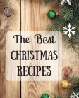 The Best Christmas Recipes: Over 100 Delicious and Important Christmas Recipes For You And Your Family By Fluffy Garys Cover Image