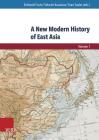 A New Modern History of East Asia (Eckert. Expertise #7) By Eckhardt Fuchs (Editor), Tokushi Kasahara (Editor), Sven Saaler (Editor) Cover Image