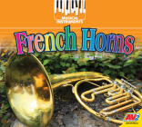 French Horns (Musical Instruments) By Kimberly M. Hutmacher Cover Image