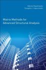 Matrix Methods for Advanced Structural Analysis By Manolis Papadrakakis, Evangelos Sapountzakis Cover Image