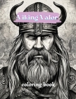 Viking Valor coloring book: Celtic Norse, Warriors, Valhalla Runes, Viking Coloring Quests, A Viking Coloring Odyssey . Cover Image