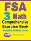 FSA 3 Math Comprehensive Exercise Book: Abundant Math Skill Building Exercises By Michael Smith, Reza Nazari Cover Image