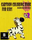 Cartoon Coloring Book For Kids: Coloring for Stress relief By Coloring Book For Kids, Brothers Publishing Cover Image