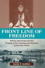 Front Line of Freedom: African Americans and the Forging of the Underground Railroad in the Ohio Valley (Ohio River Valley) By Keith P. Griffler Cover Image
