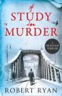 A Study in Murder: A Doctor Watson Thriller By Robert Ryan Cover Image