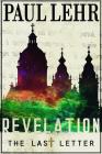 Revelation the Last Letter By Paul Lehr Cover Image