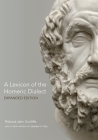 A Lexicon of the Homeric Dialect: Expanded Edition By Richard John Cunliffe Cover Image
