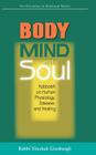 Body, Mind, and Soul: Kabbalah on Human Physiology, Disease, and Healing By Yitzchak Ginsburgh, Yitshak Ginzburg, Yitzchak Ginsb Rabbi Yitzchak Ginsburgh Cover Image