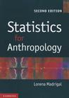 Statistics for Anthropology By Lorena Madrigal Cover Image