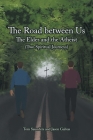 The Road between Us: The Elder and the Atheist (Two Spiritual Journeys) By Tom Saunders, Jason Galvas Cover Image